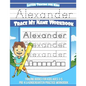 Letter Tracing for Kids Alexander Trace my Name Workbook: Tracing Books for Kids ages 3 - 5 Pre-K & Kindergarten Practice Workbook - Paperback