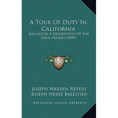 A Tour Of Duty In California: Including A Description Of The Gold Region (1849) - Hardcover