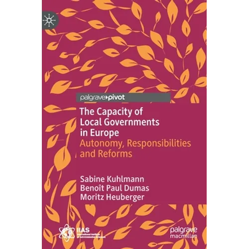 The Capacity of Local Governments in Europe: Autonomy, Responsibilities and Reforms - Hardcover