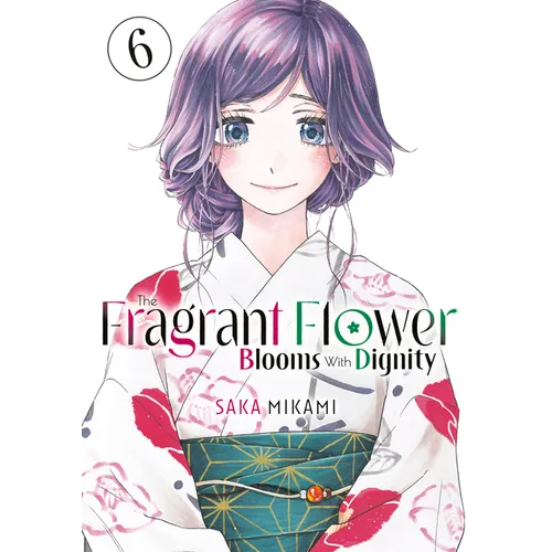 The Fragrant Flower Blooms with Dignity 6 - Paperback