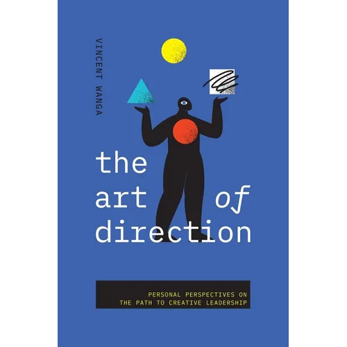 The Art of Direction: Personal Perspectives on the Path to Creative Leadership - Paperback