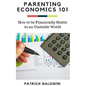 Parenting Economics 101: How to be Financially Stable in an Unstable World - Paperback