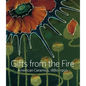 Gifts from the Fire: American Ceramics, 1880-1950: From the Collection of Martin Eidelberg - Hardcover