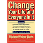 Change Your Life and Everyone in It: How To: - Paperback