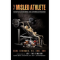 The Misled Athlete: Effective Nutritional and Training Strategies Without The Need For Steroids, Stimulants and Banned Substances - Paperback
