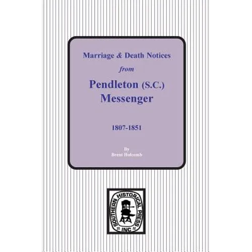 Marriage & Death Notices from Pendleton Messenger, 1807-1851 - Paperback