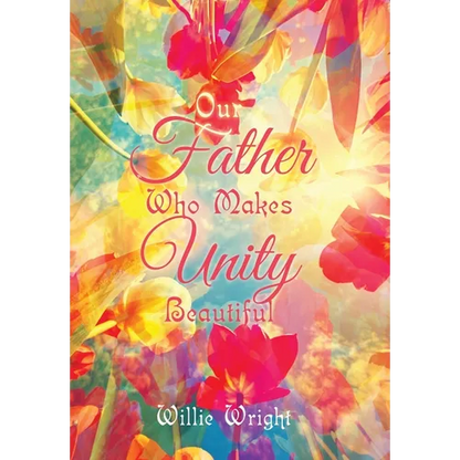 Our Father Who Makes Unity Beautiful - Hardcover