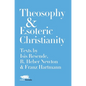 Theosophy and Esoteric Christianity: Texts by Isis Resende, R. Heber Newton and Franz Hartmann - Hardcover