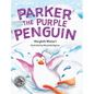 Parker the Purple Penguin - Hardcover