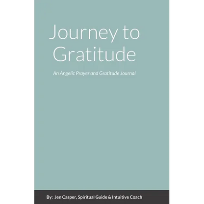 Journey to Gratitude: An Angelic Prayer and Gratitude Journal - Hardcover