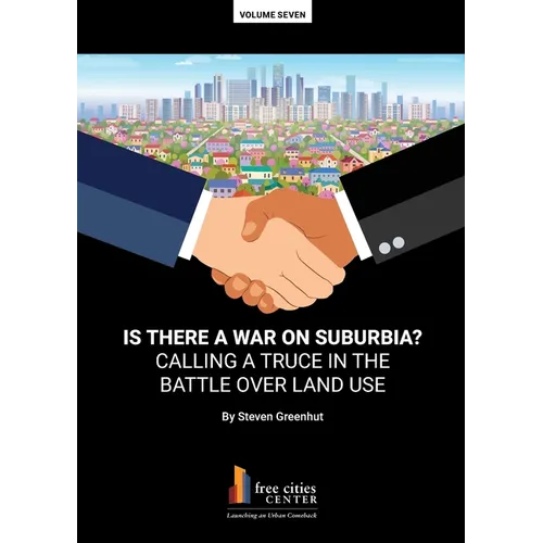 Is There a War on Surburbia? Calling a Truce in the Battle Over Land Use - Paperback