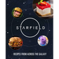 Starfield: The Official Cookbook: Recipes from Across the Galaxy - Hardcover