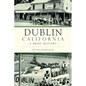 Dublin, California: A Brief History - Paperback
