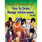 Manga Drawing Books How to Draw Action Manga Poses: Learn Japanese Manga Eyes And Pretty Manga Face - Paperback
