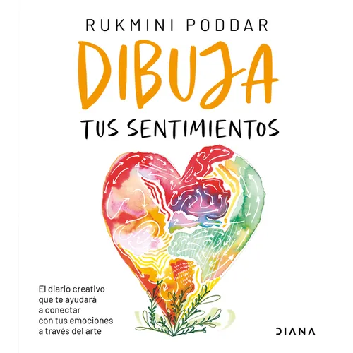 Dibuja Tus Sentimientos: El Diario Creativo Que Te Ayudará a Conectar Con Tus Emociones a Través del Arte / Draw Your Feelings - Paperback