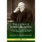 The Poetry of Robert Browning: A Biography of Robert Browning, and an Analysis of his Poems - Paperback