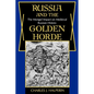 Russia and the Golden Horde: The Mongol Impact on Medieval Russian History - Paperback