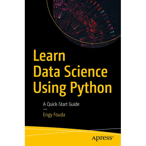 Learn Data Science Using Python: A Quick-Start Guide - Paperback