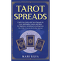 Tarot Spreads: A Self-Care Guide with Tarot Spreads for Love, Spirituality, Career, and More for Beginners, Including Everything from the Celtic Cross - Hardcover