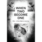 When Two Become One: One Man's Journey - Paperback