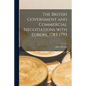 The British Government and Commercial Negotiations With Europe, 1783-1793 - Paperback