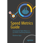 Speed Metrics Guide: Choosing the Right Metrics to Use When Evaluating Websites - Paperback