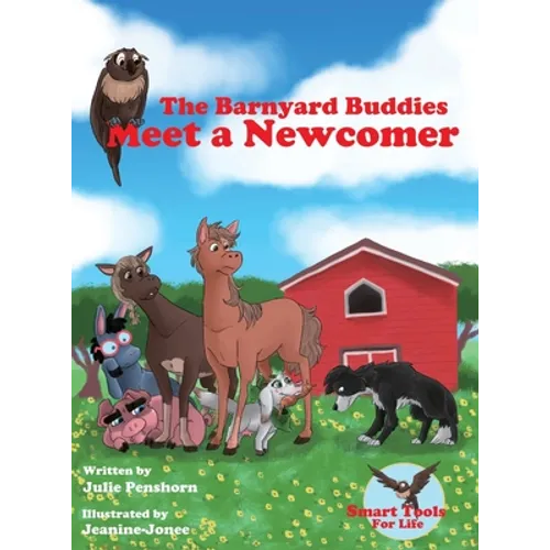 The Barnyard Buddies Meet a Newcomer - Hardcover