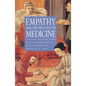 Empathy and the Practice of Medicine: Beyond Pills and the Scalpel - Paperback