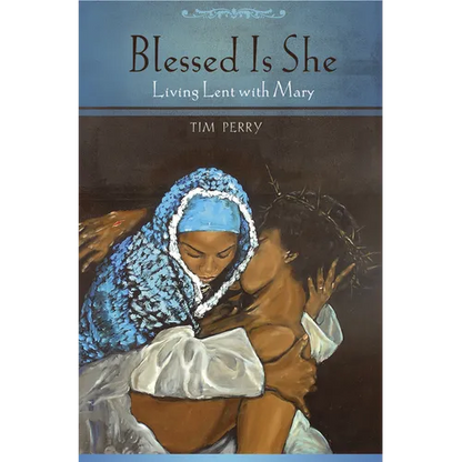 Blessed Is She: Living Lent with Mary - Paperback