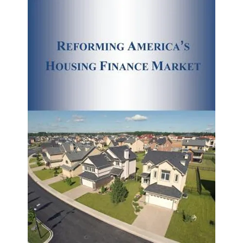 Reforming America's Housing Finance Market - Paperback