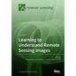 Learning to Understand Remote Sensing Images - Paperback