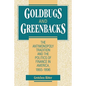 Goldbugs and Greenbacks: The Antimonopoly Tradition and the Politics of Finance in America, 18651896 - Paperback