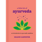 A Little Bit of Ayurveda: An Introduction to Ayurvedic Medicine - Hardcover