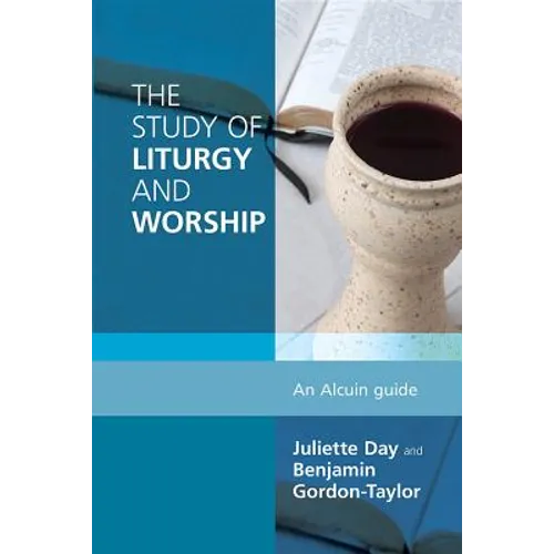 Study of Liturgy and Worship: An Alcuin Guide - Paperback