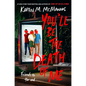 You'll Be the Death of Me - Library Binding