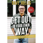 Get Out of Your Own Way: A Skeptic's Guide to Growth and Fulfillment - Hardcover
