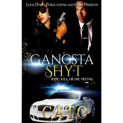 Gangsta Shyt: Ride, Kill or Die Trying - Paperback