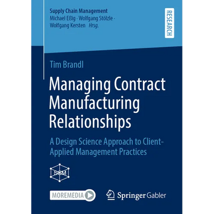 Managing Contract Manufacturing Relationships: A Design Science Approach to Client-Applied Management Practices - Paperback