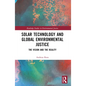 Solar Technology and Global Environmental Justice: The Vision and the Reality - Paperback