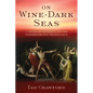 On Wine-Dark Seas: A Novel of Odysseus and His Fatherless Son Telemachus - Paperback
