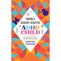 Raising A Sensory-Sensitive ADHD Child: Why Everyday Sounds, Clothes and Textures Trigger Meltdowns & What You Can Do About It - Hardcover