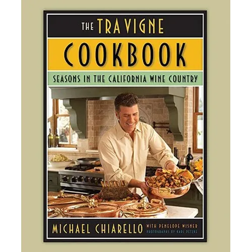 The Tra Vigne Cookbook: Seasons in the California Wine Country - Paperback
