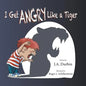 I Get ANGRY Like a Tiger - Paperback
