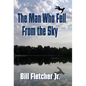 The Man Who Fell From the Sky (Hardcover) - Hardcover
