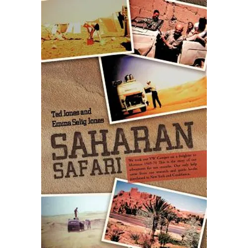 Saharan Safari: We took our VW Camper on a freighter to Morocco 1969-70 This is the story of our adventures for ten months. Our only h - Paperback