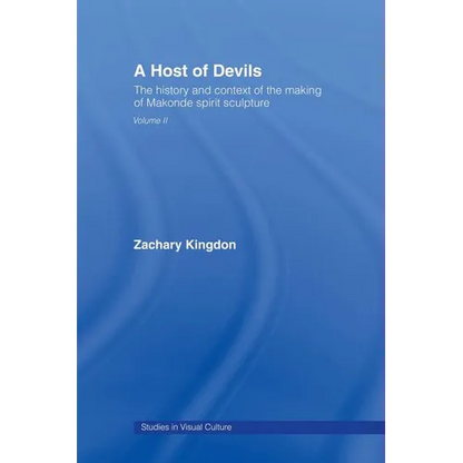 A Host of Devils: The History and Context of the Making of Makonde Spirit Sculpture - Paperback