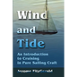 Wind and Tide: An Introduction to Cruising in Pure Sailing Craft - Paperback
