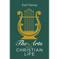 The Arts and the Christian Life - Paperback