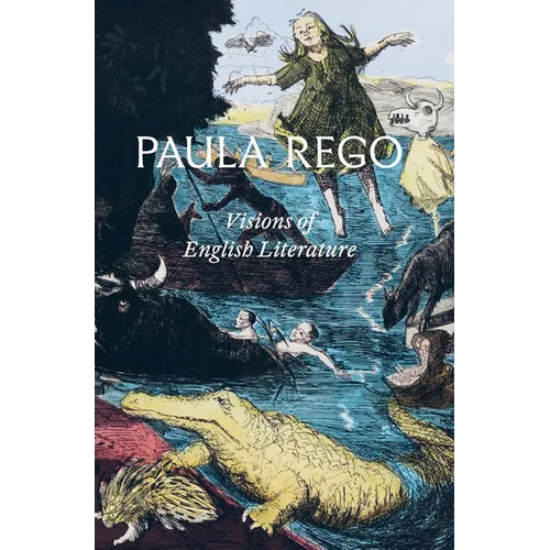 Paula Rego: Visions of English Literature - Hardcover