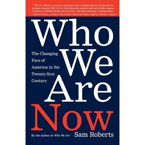 Who We Are Now: The Changing Face of America in the 21st Century - Paperback